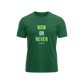 Now Or Never No Second Chance - Green - T-Shirt