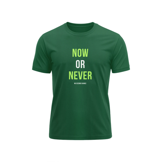 Now Or Never No Second Chance - Green - T-Shirt