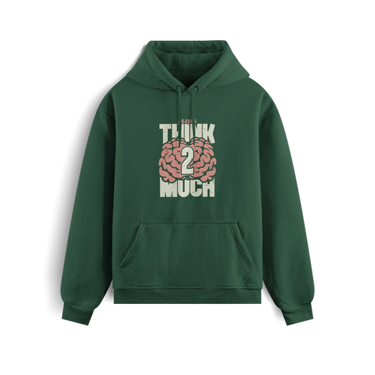 People Think 2 Much - Green - Hoodie
