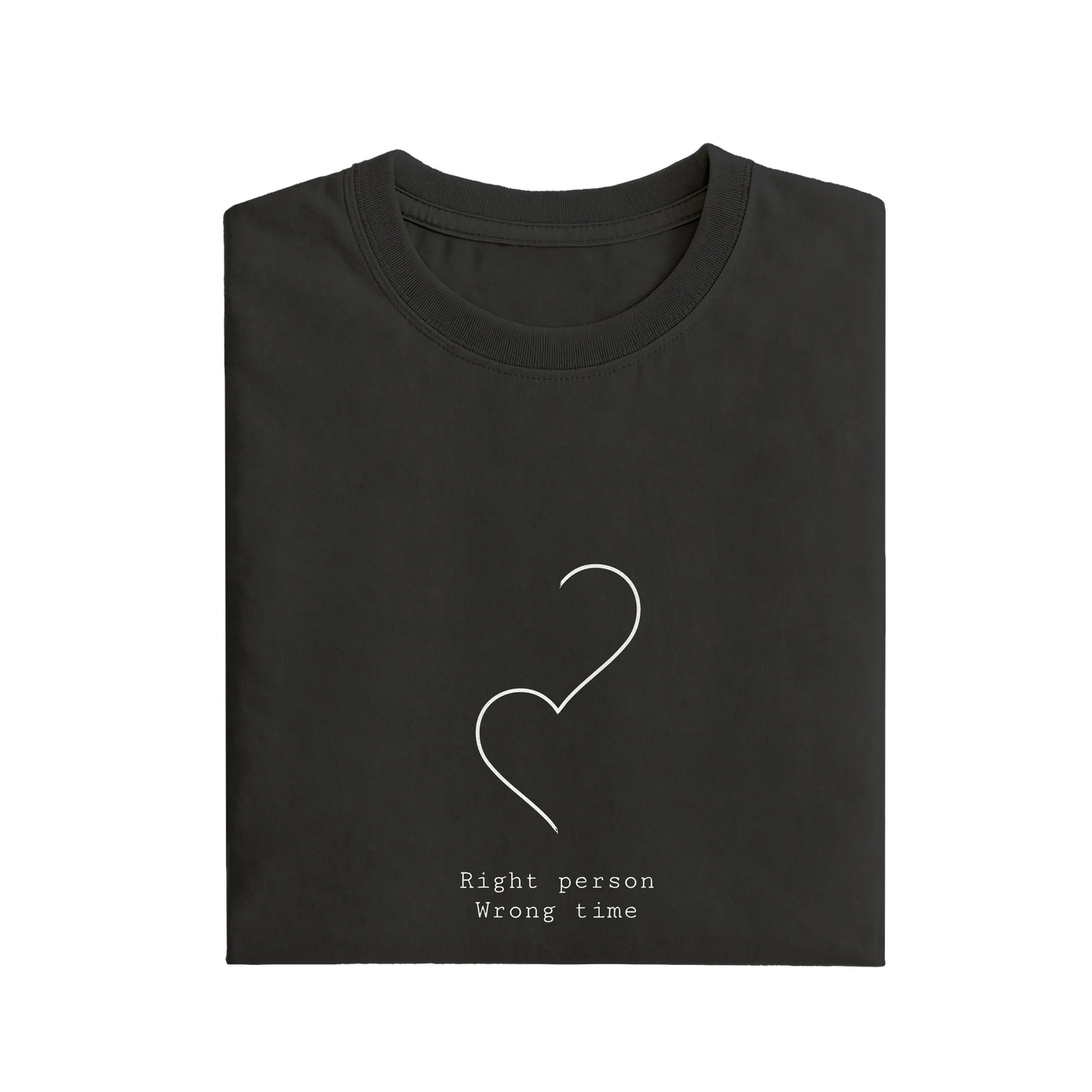 Right Person Wrong Time - Black - T-Shirt
