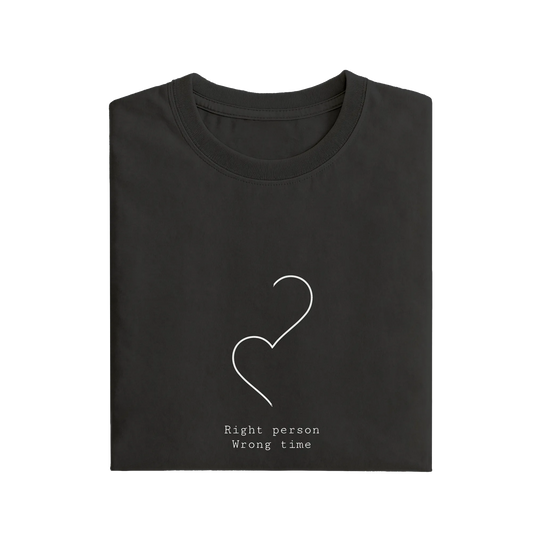 Right Person Wrong Time - Black - T-Shirt