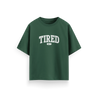 Tired - Green - Oversized T-Shirt