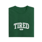Tired - Green - T-Shirt
