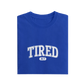 Tired - Royal Blue - T-Shirt
