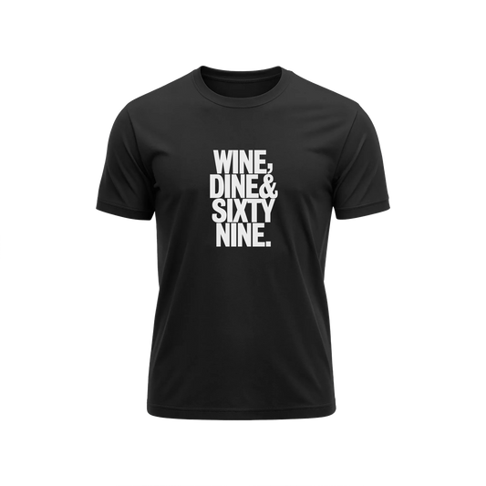Wine Dine Sixty Nine - Black - T-Shirt
