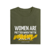 Women Are Prettier When They're Silent - Olive Green - T-Shirt