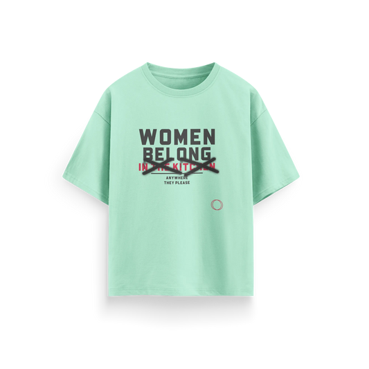 Women Belong In The kitchen - Mint - Oversized T-Shirt