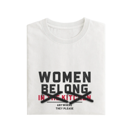 Women Belong In The Kitchen - White - T-Shirt