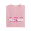 You Are Not Invited To Sit With Us - Baby Pink - T-Shirt