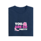 You Are So Pretty - Navy Blue - T-Shirt