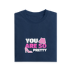 You Are So Pretty - Navy Blue - T-Shirt