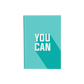You Can - Daily Planner / Notebook