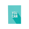 You Can - Daily Planner / Notebook