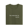 You Started It - Olive Green - T-Shirt